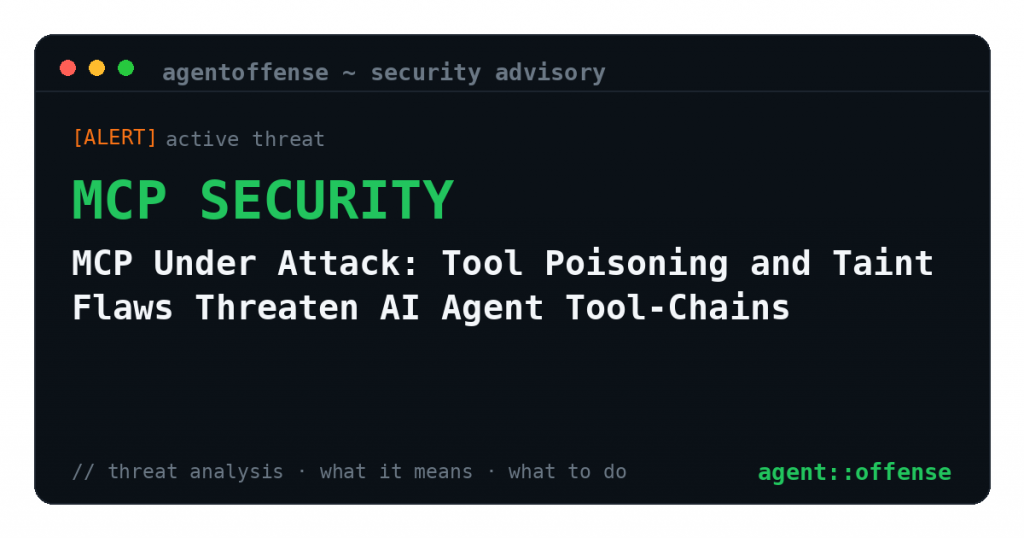 MCP Under Attack: Tool Poisoning and Taint Flaws Threaten AI Agent Tool-Chains — security advisory