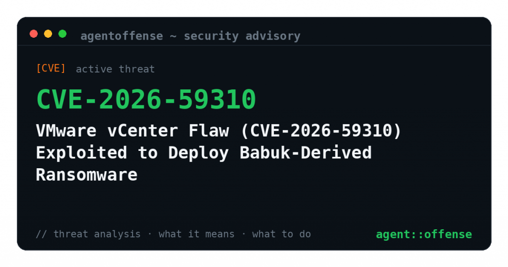VMware vCenter Flaw (CVE-2026-59310) Exploited to Deploy Babuk-Derived Ransomware — security advisory